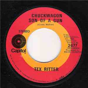Tex Ritter - Chuckwagon Son Of A Gun download free