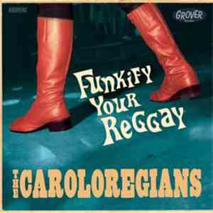 The Caroloregians - Funkify Your Reggay download free