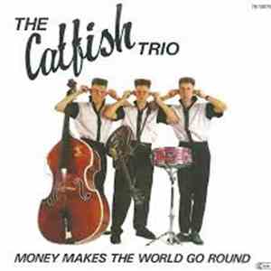The Catfish Trio - Money Makes The World Go Round download free