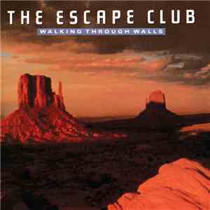 The Escape Club - Walking Through Walls download free