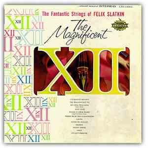 The Fantastic Strings Of Felix Slatkin - The Magnificent XII download free