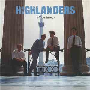 The Highlanders - Tell Me Things download free