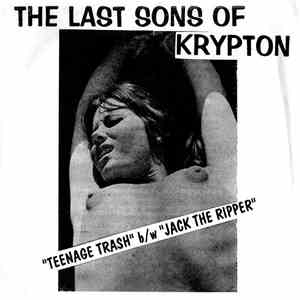 The Last Sons Of Krypton - Teenage Trash / Jack The Ripper download free