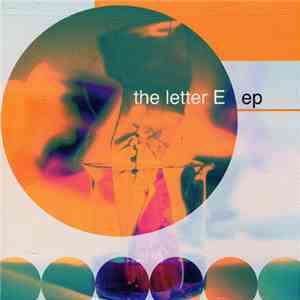 The Letter E - The Letter E EP download free