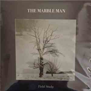The Marble Man - Field Study download free