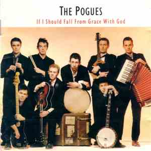 The Pogues - If I Should Fall From Grace With God download free