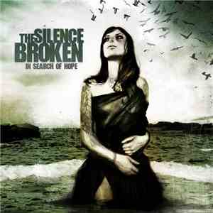 The Silence Broken - In Search Of Hope download free