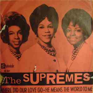 The Supremes - Where Did Our Love Go / He Means The World To Me download free