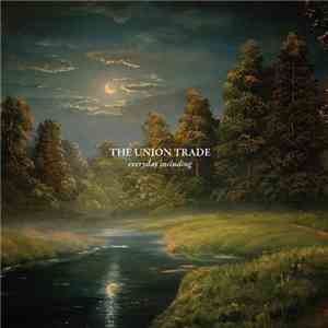 The Union Trade - Everyday Including download free