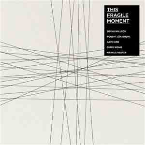 This Fragile Moment - This Fragile Moment download free