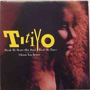 Titiyo - Break My Heart (But Don't Waste My Time) / I Know You Better download free
