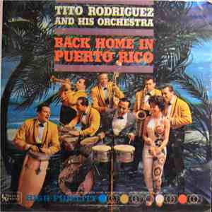 Tito Rodriguez And His Orchestra - Back Home In Puerto Rico download free