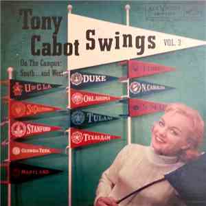 Tony Cabot & His Orchestra - Tony Cabot Swings On The Campus, Volume 3 download free