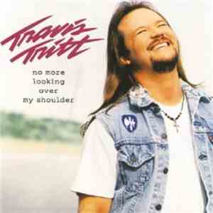 Travis Tritt - No More Looking Over My Shoulder download free