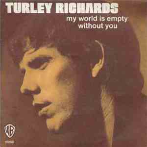 Turley Richards - My World Is Empty Without You download free