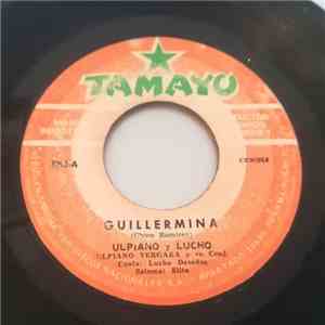 Ulpiano Y Lucho - Guillermina download free