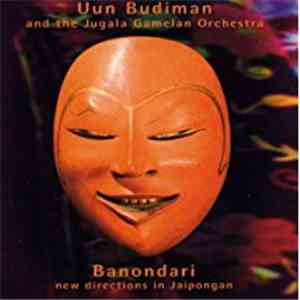 Uun Budiman, Jugala Orchestra - Bainondari: New Directions in Jaipongan download free
