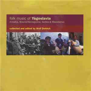 Various - Folk Music Of Yugoslavia (Collected And Edited By Wolf Dietrich) download free