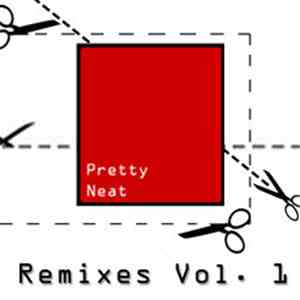 Various - Pretty Neat Remixes Vol. 1 download free