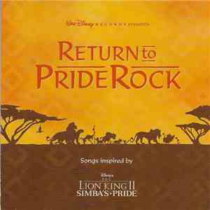 Various - Return To Pride Rock: Songs Inspired By Disney's The Lion King II - Simba's Pride download free
