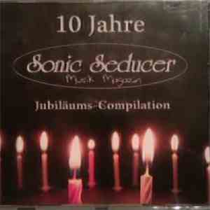 Various - Sonic Seducer 10 Jahre Jubiläums-Compilation download free