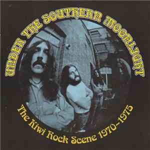 Various - Under The Southern Moonlight (The Kiwi Rock Scene 1970-1975) download free