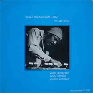 Walt Dickerson Trio - To My Son download free