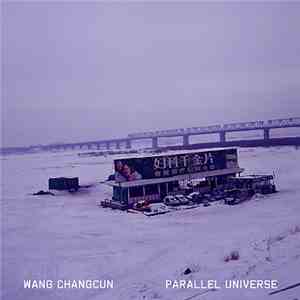 Wang Changcun - Parallel Universe download free