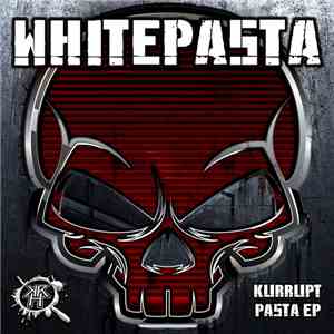 Whitepasta - Kurrupt Pasta EP download free