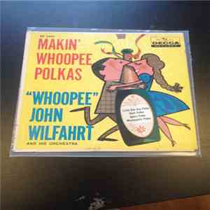 "Whoopee" John Wilfahrt And His Orchestra - Makin' Whoopee Polkas download free