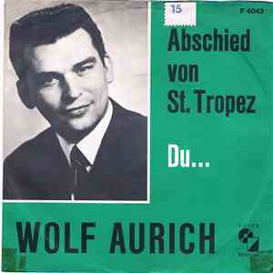Wolf Aurich - Abschied Von St.Tropez / Du ... download free