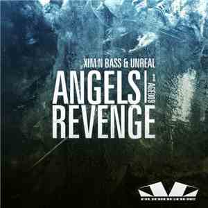 Xim N Bass & Unreal  - Angels / Revenge download free