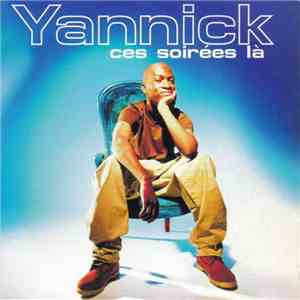 Yannick  - Ces Soirées Là download free