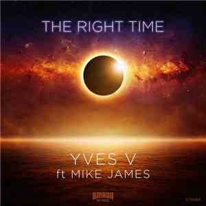 Yves V Ft. Mike James  - The Right Time download free